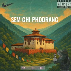SEM GHI PHODRANG- Drel