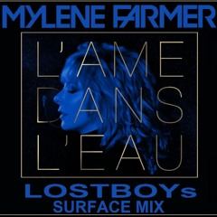Mylene Farmer: L'âme Dans L'eau - LOSTBOYs Surface MiX