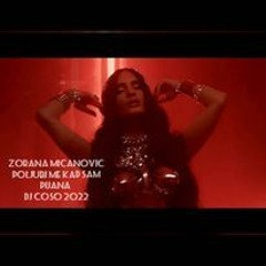 Zorana Micanovic - Poljubi Me Kad Sam Pijana  Dj Coso 2022