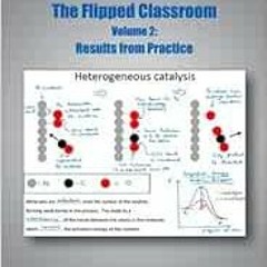 FREE PDF 📗 The Flipped Classroom Volume 2: Results from Practice (ACS Symposium Seri
