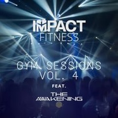 IMPACT FITNESS / GYM SESSIONS 4 - The Awakening