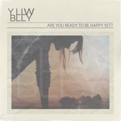 Are You Ready To Be Happy Yet?