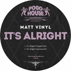 MATT VINYL - It's Alright (Original Mix) PHR241 ll POGO HOUSE