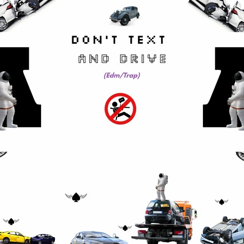 Don't Text And Drive (EDM/Trap Version)