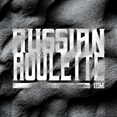 Xeomi - Russian Roulette (Original Mix) [3000 FOLLOWERS FREE]
