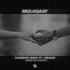 MULAQAAT - TAIMOUR BAIG ft. URAAN _ Prod. Raffey Anwar (Official Audio)