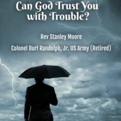 VIEW PDF EBOOK EPUB KINDLE Can God Trust You with Trouble? by  Rev Stanley Moore &  C