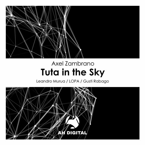 Axel Zambrano - Tuta In The Sky (Gusti Rabago Remix)