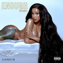 ENOUGH (MIAMI) CARDI B - Me vers' you and you know who they pickin’ Cheap and expensive