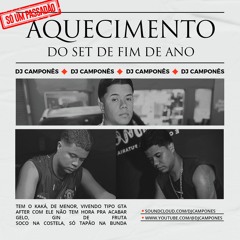 AQUECIMENTO DO SET DE FIM DE ANO (SÓ UM PASSADÃO) - DJ CAMPONÊS