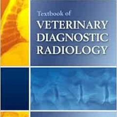 [GET] KINDLE PDF EBOOK EPUB Textbook of Veterinary Diagnostic Radiology by Donald E. Thrall DVM  PhD