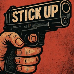 STICK UP