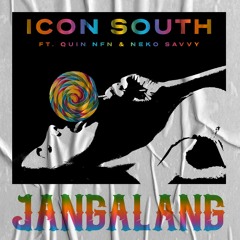 Icon South - Jangalang (Feat. Quin NFN & Neko Savvy)