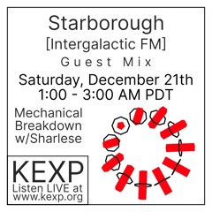 Starborough Guest Mix for Mechanical Breakdown on KEXP