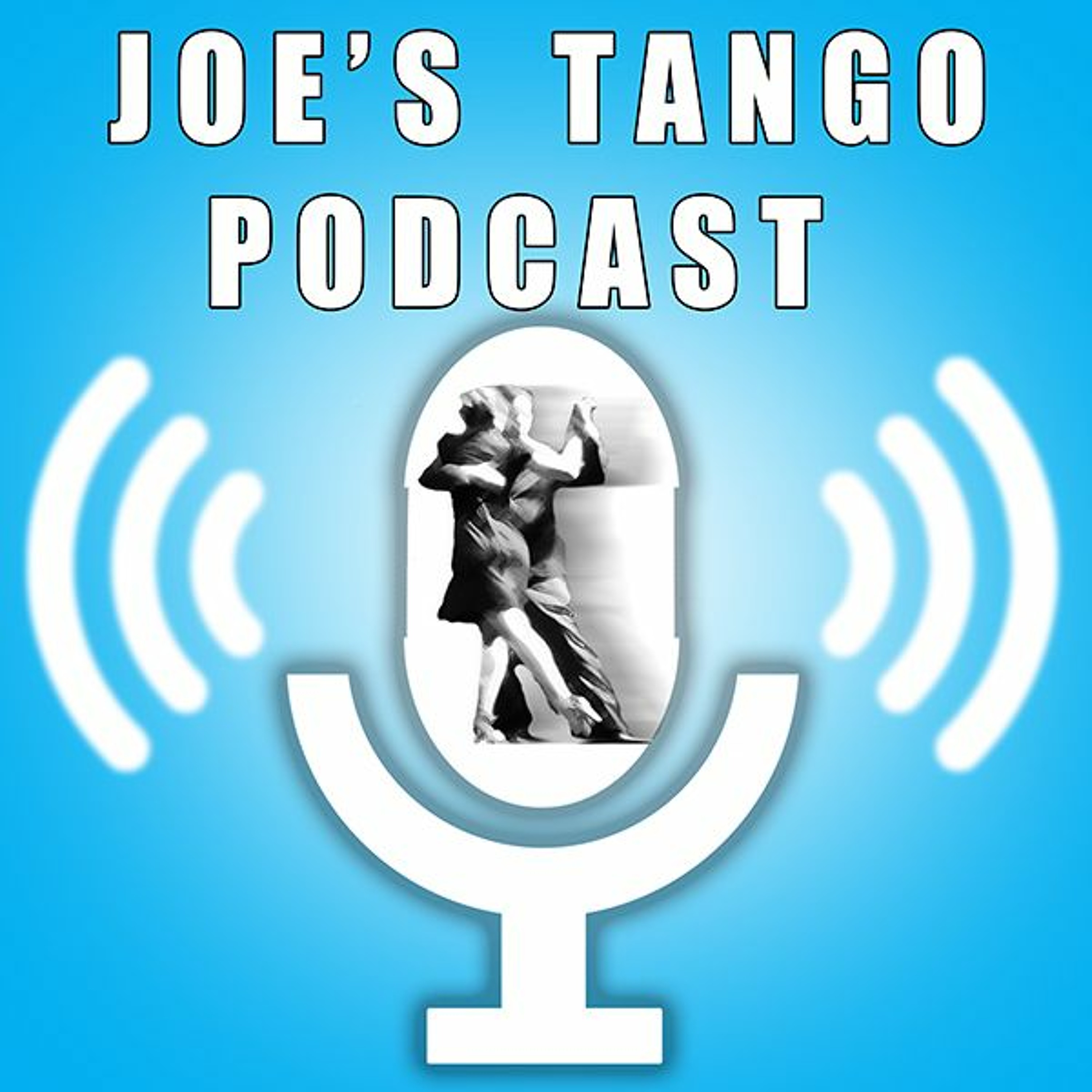 Joe's Tango Podcast: Why is tango always difficult?