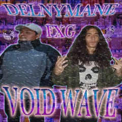 VOID WAVE Ft. FXG