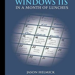 ( sygnL ) Learn Windows IIS in a Month of Lunches by  Jason Helmick ( NvuE )