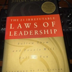 The 21 Irrefutable Laws of Leadership Summary