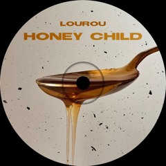 LOUROU - Honey Child (Free Download)