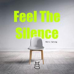 Feel The Silence