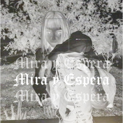 Mira y Espera (Slowed)
