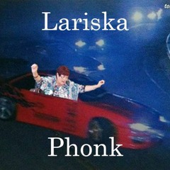 Lariska Phonk