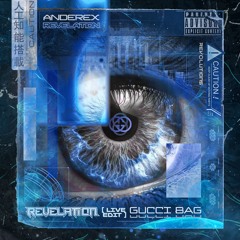 Anderex - GUCCI BAG (Revelation Remix) [LIVE EDIT]
