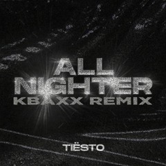 Tiesto - All Nighter (KbaxX Remix)