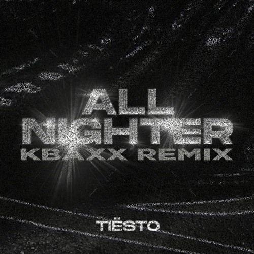 Tiesto - All Nighter (KbaxX Remix)