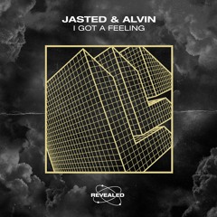Jasted X Alvin - I Got A Feeling (Radio Mix)