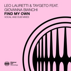 Leo Lauretti & Taygeto Feat. Giovanna Bianchi - Find My Own (Vocal Mix)