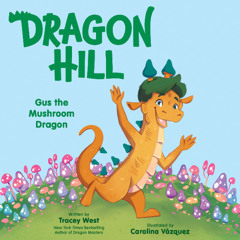 Dragon Hill #2: Gus the Mushroom Dragon  - Audiobook Clip