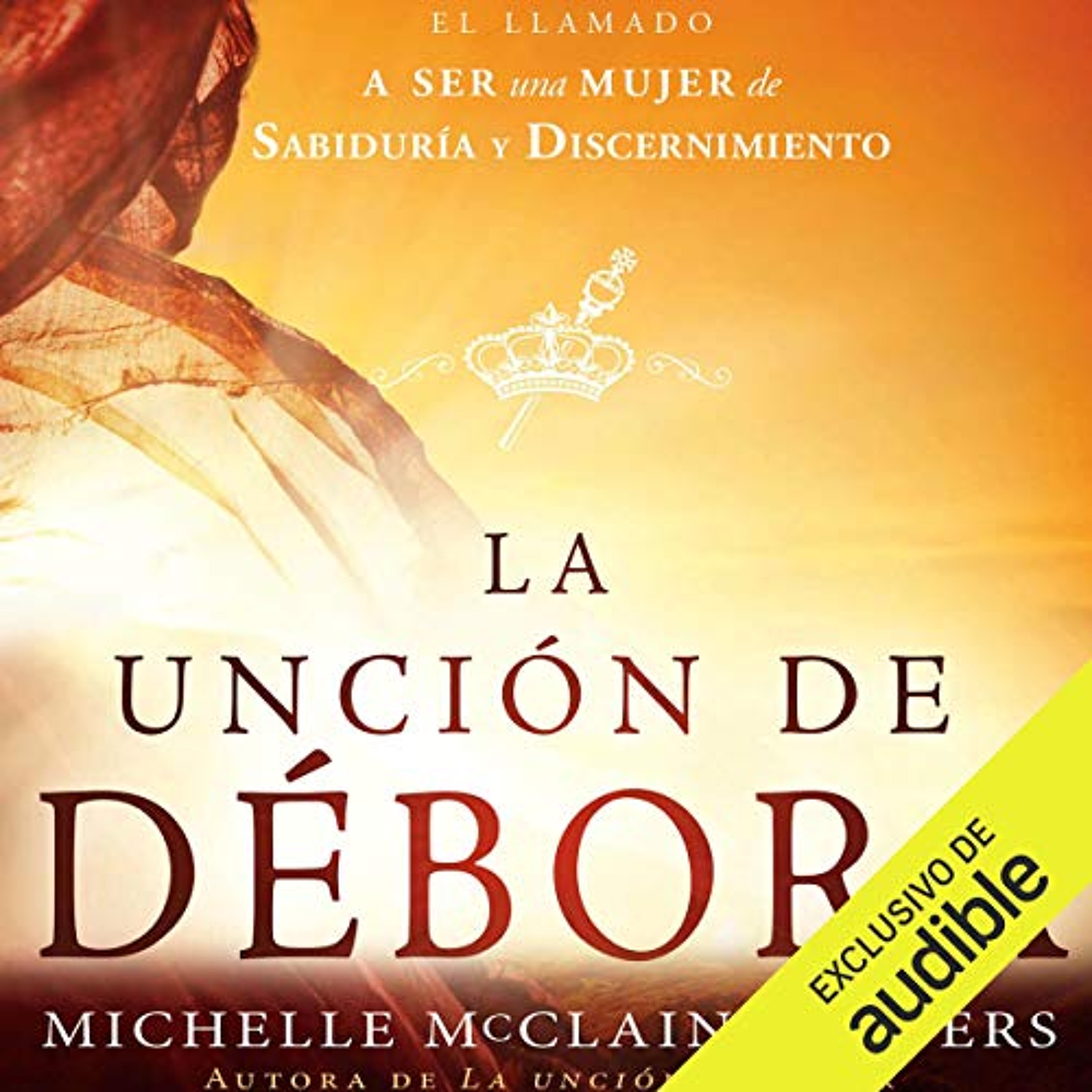 La Unción de Débora [The Anointing of Deborah] (Audiolibro) | Prueba Gratis