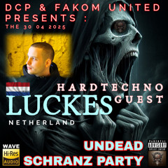 Luckes @ DCP & FAKOM UNITED UNDEAD SCHRANZ PARTY 2025