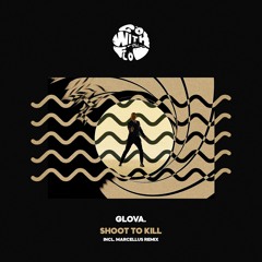 GLOVA - Shoot To Kill (Marcellus Remix)