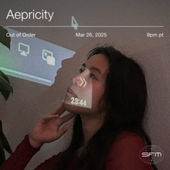 Out of Order 01: Aepricity
