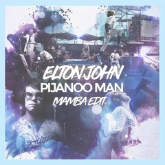 Elton John - Pjanoo Man (Mamba's Rise Edit)