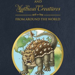 ❤️GET (⚡️PDF⚡️) Monsters and Mythical Creatures from around the World