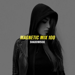 Magnetic Mix 100: Shadowside