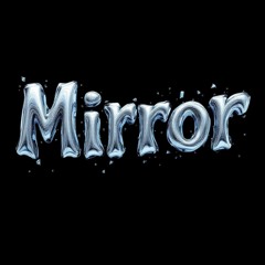 Mirror [Explicit]