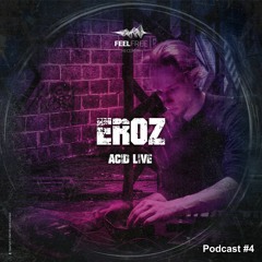 FFR Podcast Series #4 SPECIAL - Eroz (Acid LIVE)