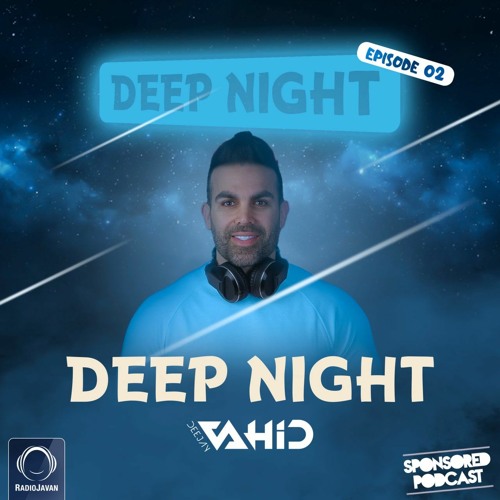 Stream Deejay Vahid - Deep Night 2 | Radio Javan by Vahid Zandavar | Listen  online for free on SoundCloud