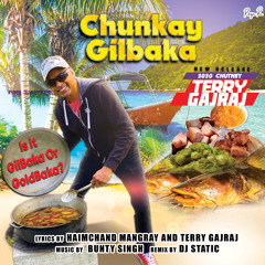 Terry Gajraj - Chunkay Gilbaka