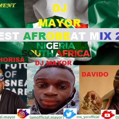 LATEST AFROBEAT MIX 2021 NIGERIAN, SOUTHAFRICA - DJ MAYOR
