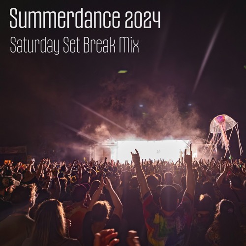 Set break mix for Saturday Summerdance 2024