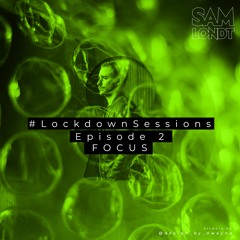 #LockDown Sessions Epi 2 - FOCUS