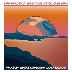 'Wake Up' - Dutch Pacifica