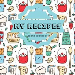 ❤PDF❤ My Ricipes, blank cook book: recipe book to write your own recipe, 8.5x11