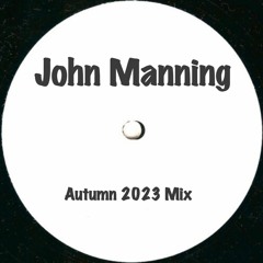 John Manning - Autumn 2023 Mix