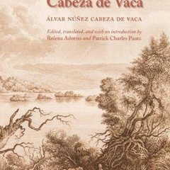 [DOWNLOAD] EPUB 💑 The Narrative of Cabeza de Vaca by  Alvar Nunez Cabeza De Vaca,Rol